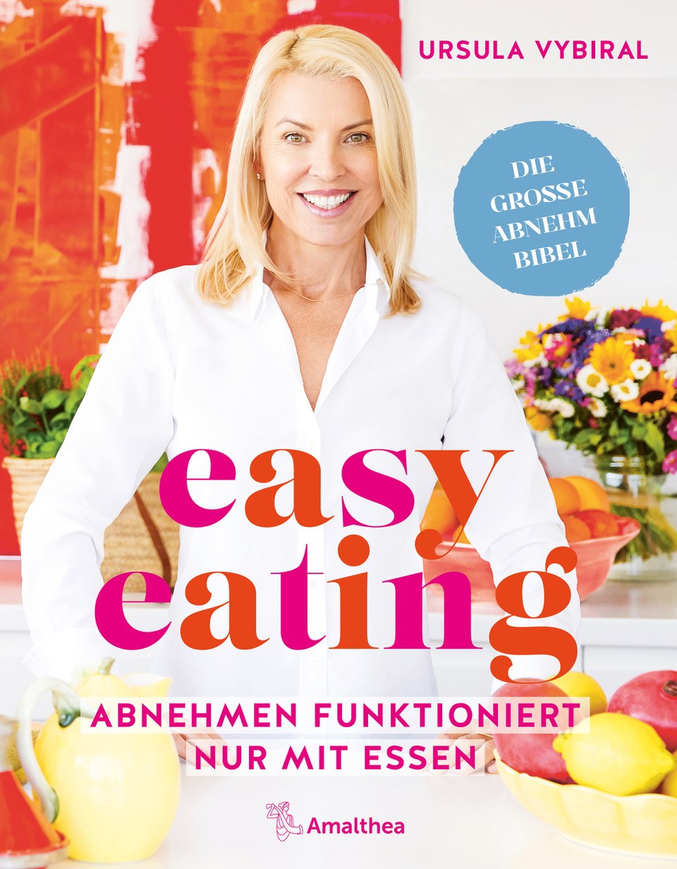 „easy eating – Abnehmen funktioniert nur mit Essen“, Ursula Vybiral, Amalthea Verlag