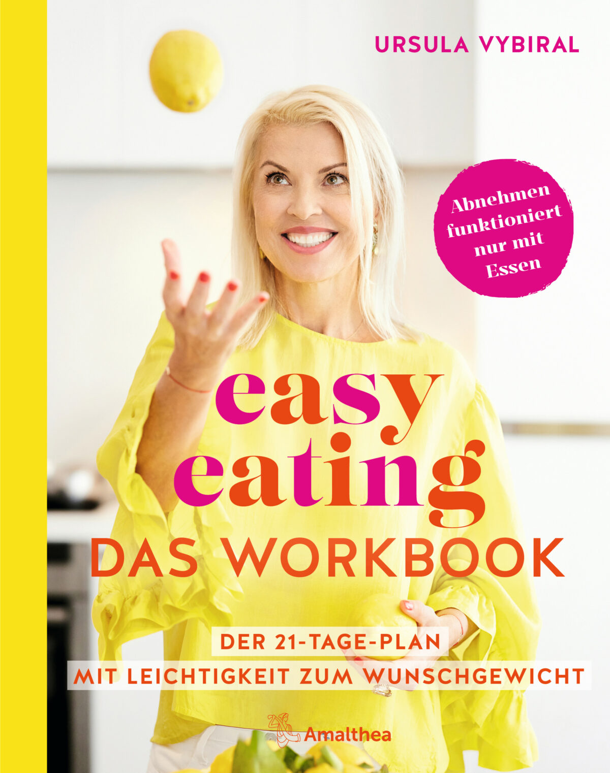 „Das easy eating-WORKBOOK. Der 21-Tage-Plan mit Leichtigkeit zum Wunschgewicht“ von Ursula Vybiral